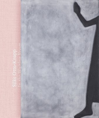 Silke Otto–knapp, Solveig Øvstebø, Carol Armstrong, Darby English, Rachel Hann, Silke Otto-Knapp, Solveig Øvstebø - Silke Otto–Knapp – In the Waiting Room, Häftad