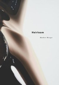 bokomslag Matthew Metzger - Heirloom