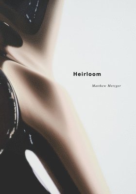 Matthew Metzger - Heirloom 1