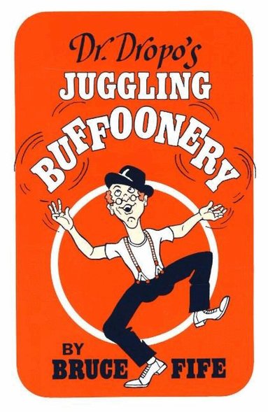 Bruce Fife - Dr Dropo's Juggling Buffoonery, Häftad