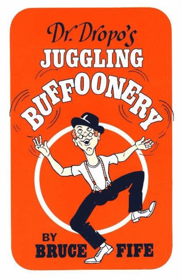 Dr Dropo's Juggling Buffoonery 1