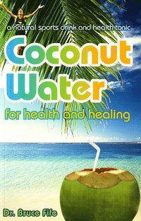 bokomslag Coconut Water for Health & Healing