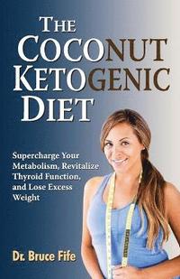 bokomslag The Coconut Ketogenic Diet