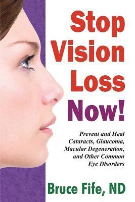 Bruce Fife - Stop Vision Loss Now!, Häftad