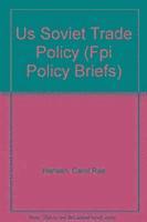 bokomslag Us Soviet Trade Policy (Fpi Policy Briefs)