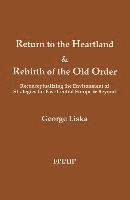 George Liska - Return to the Heartland & Rebirth of the Old Order: Reconceptualizing the Environment of Strategies for East-Central Europe & Beyond, Häftad
