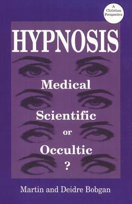 Hypnosis: Medical, Scientific or Occultic 1