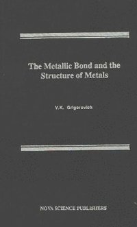 bokomslag Metallic Bond & the Structure of Metals