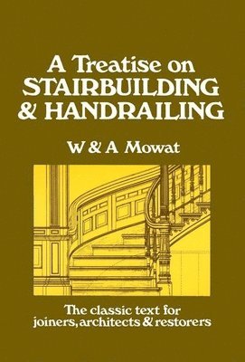 bokomslag A Treatise on Stairbuilding and Handrailing