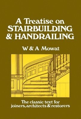 Treatise on Stairbuilding & Handrailing 1