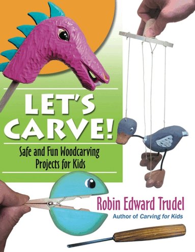 Robin Edward Trudel - Lets Carve!, Häftad