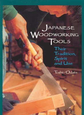 bokomslag Japanese Woodworking Tools: Their Tradition, Spirit & Use