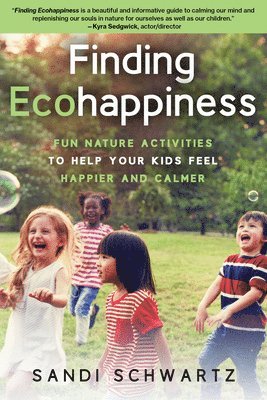 Sandi Schwartz - Finding Ecohappiness, Häftad
