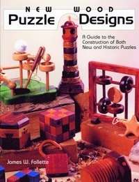 bokomslag New Wood Puzzle Designs: A Guide to the Construction of Both New and Historic Puzzles