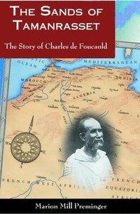 bokomslag The Sands of Tamanrasset: The Story of Charles de Foucauld