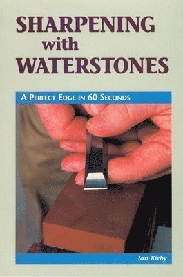 bokomslag Sharpening with Waterstones: A Perfect Edge in 60 Seconds