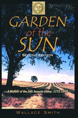 Wallace Smith, William B. Secrest, William B Secrest - Garden of the Sun, Inbunden