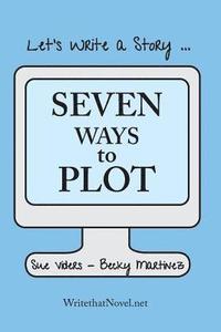 bokomslag Seven Ways to Plot: Let's Write a Story