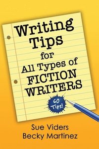 bokomslag Writing Tips for All Types of Fiction Writers