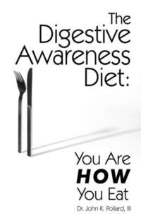bokomslag The Digestive Awareness Diet: You Are HOW You Eat