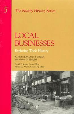 Austin K. Kerr, Amos J. Loveday, Mansel G. Blackford - Local Businesses, Häftad
