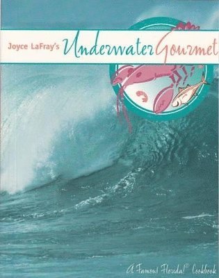 Joyce LaFray's Underwater Gourmet 1