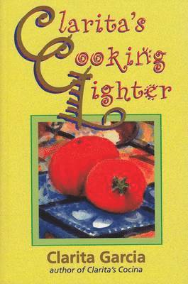 Clarita Garcia - Clarita's Cooking Lighter, Häftad