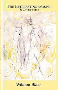 William Blake, Sasha Newborn - The Everlasting Gospel: and Other Poems, Häftad