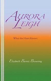 Aurora Leigh: What the Heart Knows 1