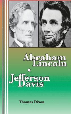 Thomas Dixon - Abraham Lincoln Jefferson Davis, Häftad