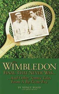 bokomslag Wimbledon Final That Never Was . . .