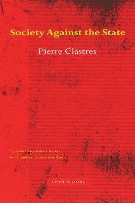 Pierre Clastres - Society Against the State, Häftad