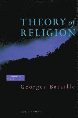 Georges Bataille - Theory of Religion, Häftad