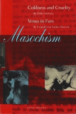 Gilles Deleuze, Leopold von Sacher-Masoch - Masochism, Häftad