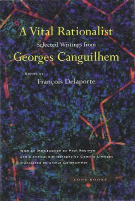 Georges Canguilhem, François Delaporte, Francois Delaporte - Vital Rationalist, Häftad