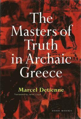 bokomslag The Masters of Truth in Archaic Greece