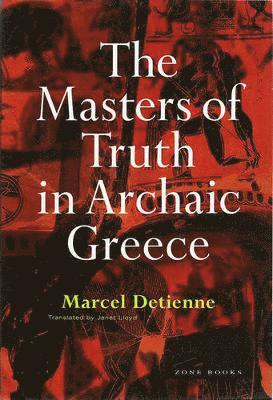 The Masters of Truth in Archaic Greece 1