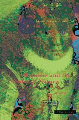 Lorraine Daston, Katharine Park - Wonders and the Order of Nature, 1150–1750, Häftad