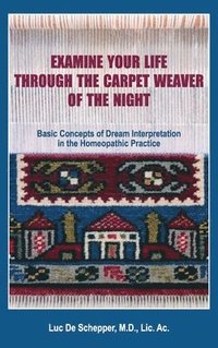 bokomslag Examine Your Life Through The Carpet Weaver of the Night
