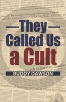 Buddy Dawson - They Called Us A Cult, Häftad
