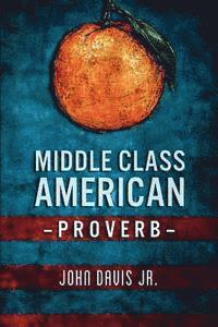 Middle Class American Proverb