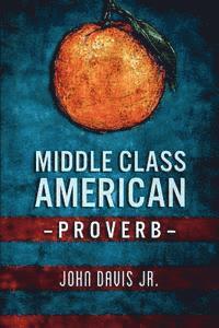 Middle Class American Proverb 1