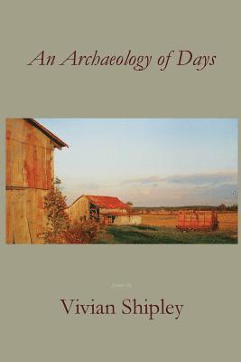 Vivian Shipley - An Archaeology of Days, Häftad