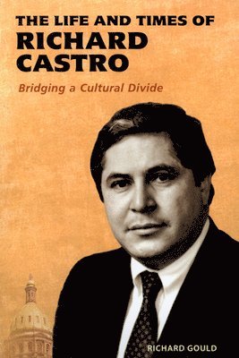 Richard Gould - Life and Times of Richard Castro, Häftad