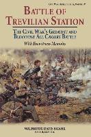 bokomslag Battle of Trevilian Station: The Civil War's Greatest and Bloodiest All Cavalry Battle, with Eyewitness Memoirs