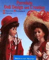 Brigitte Von Messner - Porcelain Doll Design & Creation, Inbunden