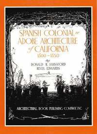 bokomslag Spanish Colonial or Adobe Architecture of California, 1800-1850
