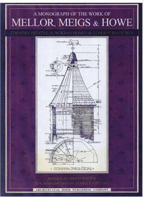 bokomslag A Monograph of the Work of Mellor, Meigs and Howe