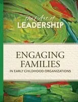 Art of Leadership Engaging Families in Early Childhood Organizations, Häftad. Tillgänglighet: Lägg i varukorg