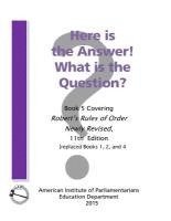 Here is the Answer! What is the Question?: Book 5, Covering Robert's Rules of Order Newly Revised 1